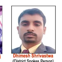 Dhimesh Shrivastwa, District Spokesperson