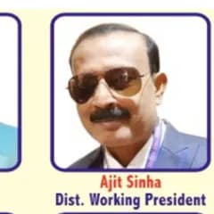 Ajit Sinha, District Working President
